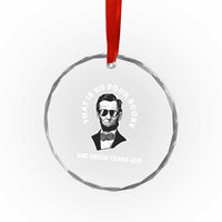 Abraham Lincoln Quote Crystal Glass Ornament That Is So Four Score And Seven Years Ago