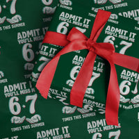 Admit It You'll Miss Me 67 Times This Summer Wrapping Paper Roll Funny Last Day of School Six Seven Meme