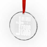 All I Need Is Jesus Crystal Glass Ornament Christian Believer Faith God Religious TS11