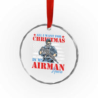 All I Want For Xmas Is My Airman Home Crystal Glass Ornament TS09