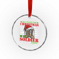 All I Want For Xmas Is My Soldier Home Crystal Glass Ornament TS09