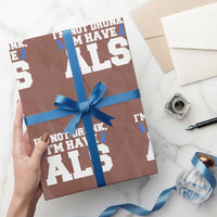 ALS Awareness Wrapping Paper Roll Im Not Drunk I Have ALS