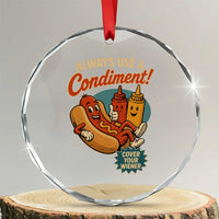 Always Use A Condiment Cover Your Wiener Funny Hot Dog Crystal Glass Ornament