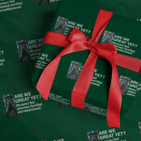 Are We Great Yet Because I Feel Ashamed Wrapping Paper Roll Horrified Embarrassed Crying Statue of Liberty - Wonder Print Shop