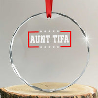Aunt Tifa Crystal Glass Ornament Funny Political Sarcasm Patriotic TS02