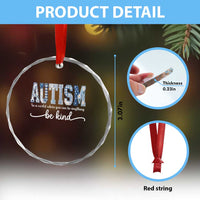 Autism Acceptance Crystal Glass Ornament In A World Where You Can Be Anything Be Kind