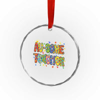 Autism Acceptance Special Education Teacher Crystal Glass Ornament Au Some Teacher