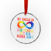 Autism Mom Crystal Glass Ornament My Child May Be Non verbal But His Mama Ain't Autism - Wonder Print Shop