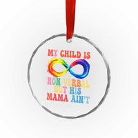 Autism Mom Crystal Glass Ornament My Child May Be Non verbal But His Mama Ain't Autism TS02