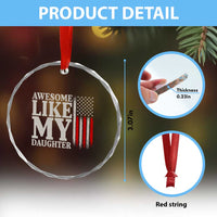 Awesome Like My Daughter Crystal Glass Ornament Funny Dad Fathers Day 4th Of July
