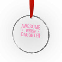 Awesome Like My Daughter Crystal Glass Ornament Funny Girl Dad Fathers Day TS10