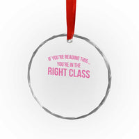 Back To School Teacher Crystal Glass Ornament Funny Youre In The Right Class TS10