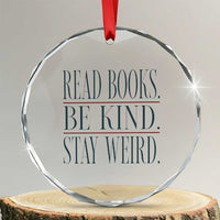 Be Kind Stay Weird Book Lover Crystal Glass Ornament Teacher Reading Books Gift