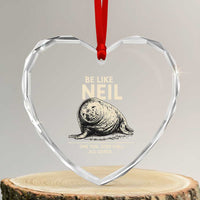 Be Like Neil the Seal One Ton Zero Chill All Chaos Heart Crystal Glass Ornament Sarcastic Viral Chaotic Elephant Seal Meme Life Advice
