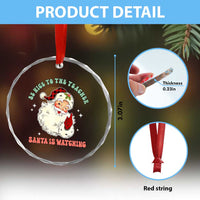 Be Nice To The Teacher Santa Is Watching Retro Groovy Christmas Crystal Glass Ornament TS02