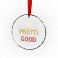 Be Pretti Good Crystal Glass Ornament Minneapolis 2026 Memorial Tribute