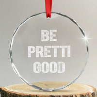 Be Pretti Good Crystal Glass Ornament Minneapolis 2026 Social Justice Protest