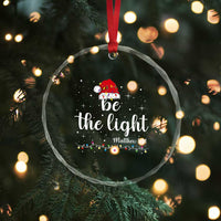 Be The Light Christmas Crystal Glass Ornament Christian Religious Bible Verse Santa Hat Pajama - Wonder Print Shop
