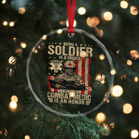 Being A Soldier Is A Choice Being An Combat Medic Is An Honor Crystal Glass Ornament Military American Flag - Wonder Print Shop