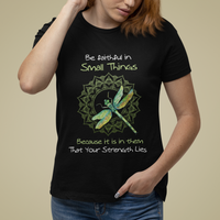 Be Faithful In Small Things Because Is In Them That Your Strength Lies Dragonfly Inspirational Shirt, Dragonfly T-shirt, Dragonfly Gift, Insect Lover Shirt, Spiritual Shirt T Shirt - Wonder Print Shop
