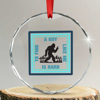 Bigfoot Lover Gift Crystal Glass Ornament A Guy Like Me Is Hard To Find TS12