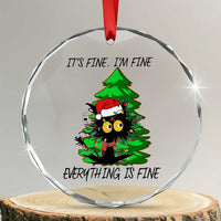 Black Cat Christmas Crystal Glass Ornament It's Fine I'm Fine Everthing Is Fine Funny Xmas TS02