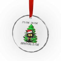 Black Cat Christmas Crystal Glass Ornament It's Fine I'm Fine Everthing Is Fine Funny Xmas TS02