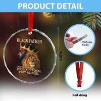 Black Father Crystal Glass Ornament I Am Who I Am Your Approval Isn't Needed African American Dad