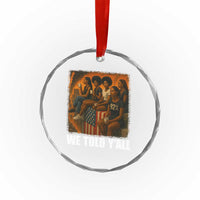 Black Women Empowerment Crystal Glass Ornament We Told Y'all 92% Vote TS02