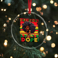 Black Women Unapologetically Dope Crystal Glass Ornament Juneteenth Black History TS10