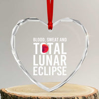 Blood Sweat and Total Lunar Eclipse Heart Crystal Glass Ornament Funny Astronomy Pun Graphic