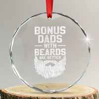 Bonus Dads With Beards Are Better Crystal Glass Ornament Funny Stepdad Stepfather Fathers Day