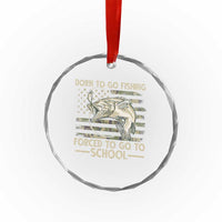 Born To Go Fishing Crystal Glass Ornament Forced School Fisherman Camouflage US Flag TS10