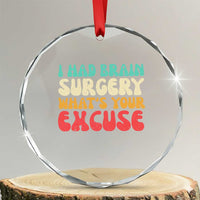Brain Surgery Crystal Glass Ornament Retro I Had Brain Surgery What's Your Excuse