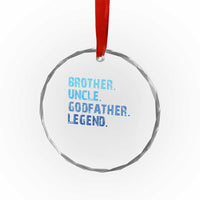 Brother Uncle Godfather Legend Crystal Glass Ornament Best Funny Uncle Fathers Day TS10