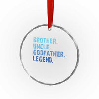 Brother Uncle Godfather Legend Crystal Glass Ornament Best Funny Uncle Fathers Day - Wonder Print Shop