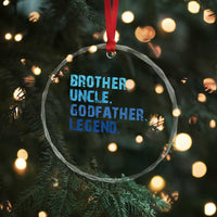 Brother Uncle Godfather Legend Crystal Glass Ornament Best Funny Uncle Fathers Day - Wonder Print Shop