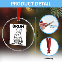 Bruh Angry Easter Bunny with Eggs Basket Crystal Glass Ornament Funny Rabbit Meme Humor Graphic Gift