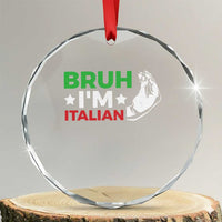 Bruh Im Italian Crystal Glass Ornament Italy Flag Italian Festival Funny Italian - Wonder Print Shop