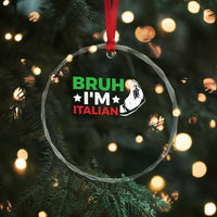 Bruh Im Italian Crystal Glass Ornament Italy Flag Italian Festival Funny Italian - Wonder Print Shop