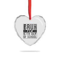 Bruh It's My 67th Day Of School Heart Crystal Glass Ornament Funny Six Seven Meme Boys 67 Days - Wonder Print Shop