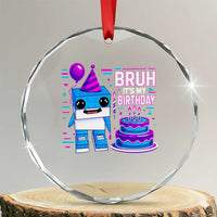 Bruh Its My Birthday Crystal Glass Ornament Italian Brainrot Meme Family Party Bday Los Tralaleritos TS10