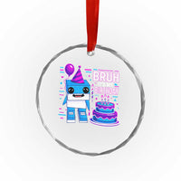 Bruh Its My Birthday Crystal Glass Ornament Italian Brainrot Meme Family Party Bday Los Tralaleritos - Wonder Print Shop