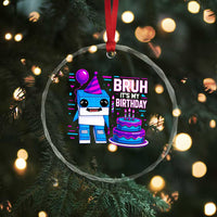Bruh Its My Birthday Crystal Glass Ornament Italian Brainrot Meme Family Party Bday Los Tralaleritos TS10