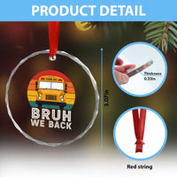 Bruh We Back Crystal Glass Ornament Funny School Bus Driver Life Back to School Teacher Kids