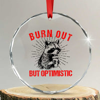 Burnt Out But Optimistic Crystal Glass Ornament Funny Raccoon Meme - Wonder Print Shop
