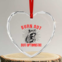 Burnt Out But Optimistic Heart Crystal Glass Ornament Funny Raccoon Meme - Wonder Print Shop