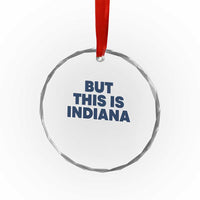 But This Is Indiana Crystal Glass Ornament Hoosier Basketball Fans Bold Blue and Gold TS02