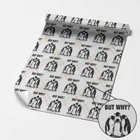 But Why Penguin Wrapping Paper Roll Funny Nihilist Hiking