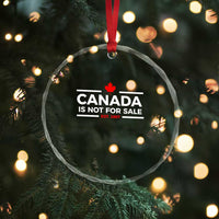 Canada Is Not For Sale Est. 1867 Crystal Glass Ornament TS02